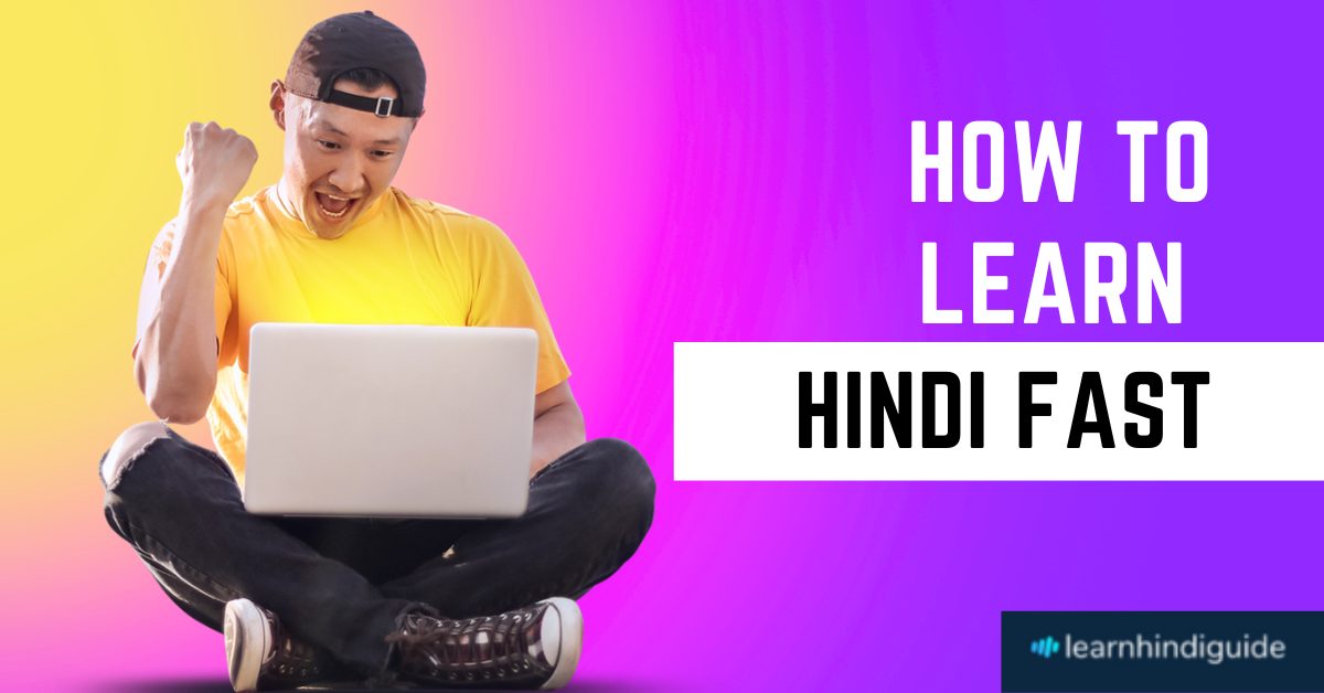How To Learn Hindi Fast